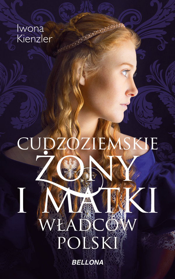 Cudzoziemskie żony i matki władców Polski - mobi, epub