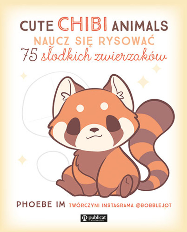 Cute Chibi Animals Naucz się rysować 75 słodkich zwierzaków