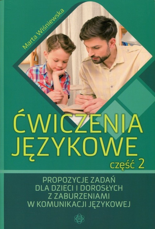 Ćwiczenia językowe Część 2 Propozycje zadań dla dzieci i dorosłych z zaburzeniami w komunikacji językowej