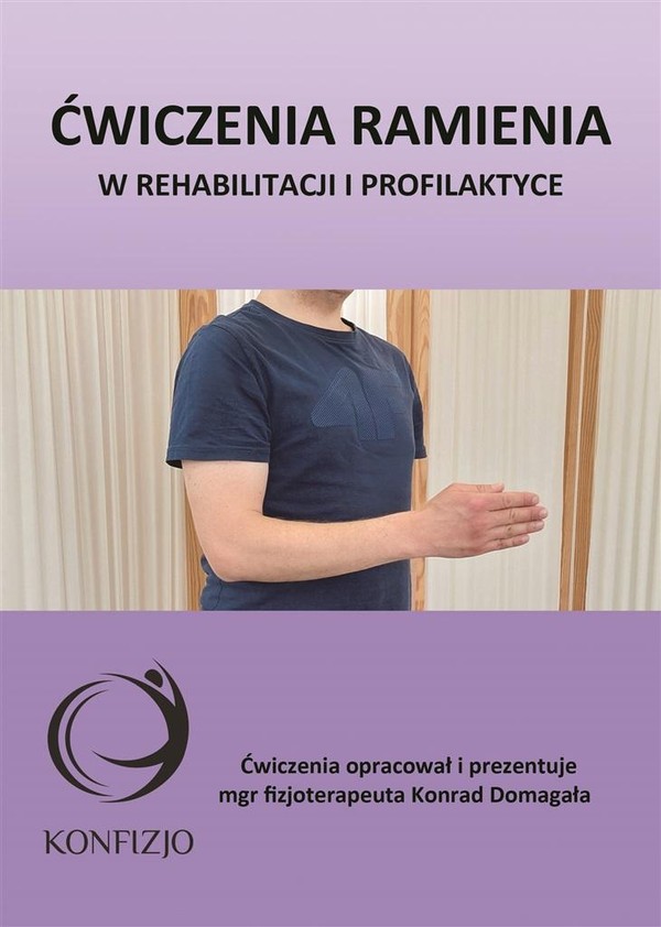 Ćwiczenia ramienia W rehabilitacji i profilaktyce
