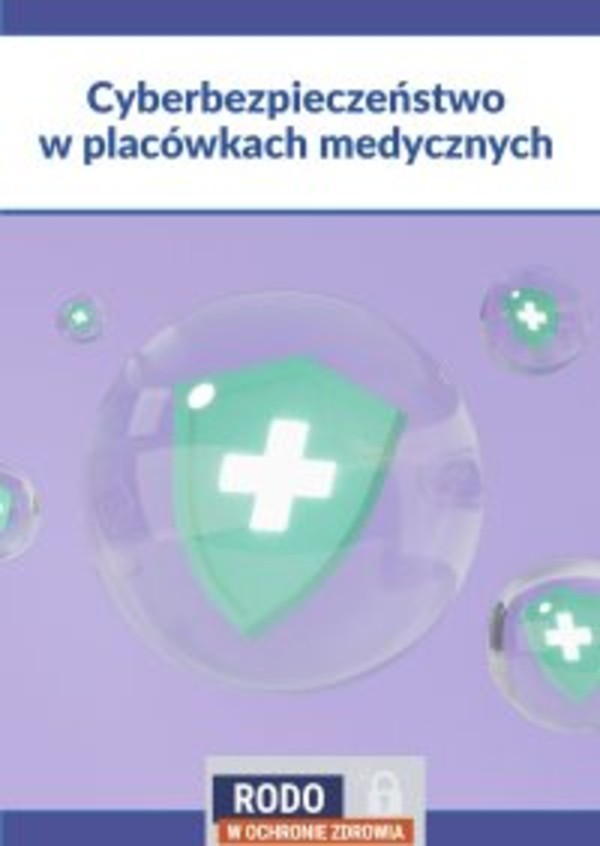 Cyberbezpieczeństwo w placówkach leczniczych - mobi, epub, pdf