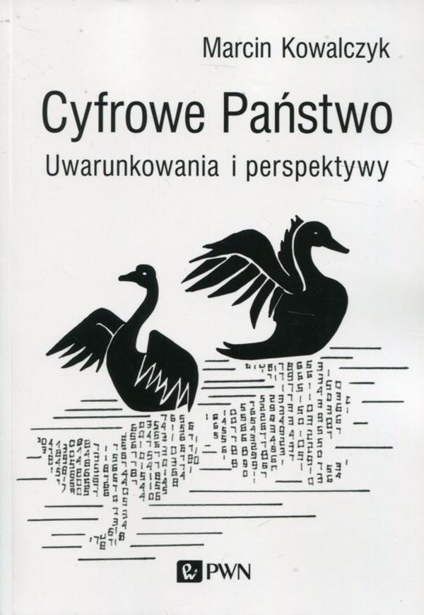 Cyfrowe Państwo. Uwarunkowania i perspektywy - mobi, epub