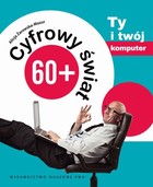 Cyfrowy świat 60+. Ty i Twój komputer - mobi, epub