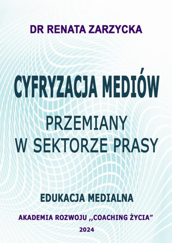 Cyfryzacja mediów. Przemiany w sektorze prasy. Edukacja Medialna - mobi, epub, pdf