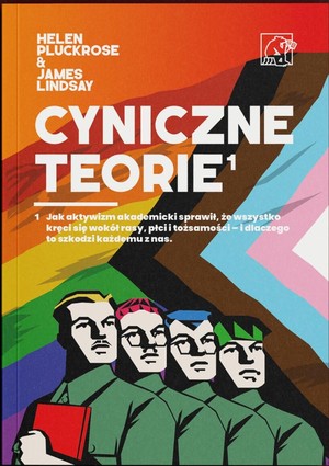 Cyniczne Teorie. Książka autorów prowokacji Grievance Studies! Jak "cancel culture" i fałszywe narracje zdominowały media i świat nauki