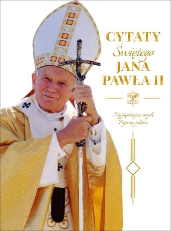 Cytaty świętego Jana Pawła II