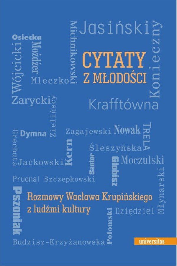 Cytaty z młodości Rozmowy Wacława Krupińskiego z ludźmi kultury