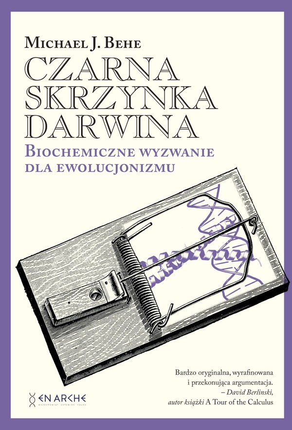 Czarna skrzynka Darwina Biochemiczne wyzwanie dla ewolucjonizmu