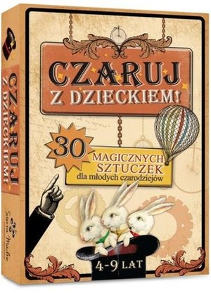 Czaruj z dzieckiem 30 magicznych sztuczek dla młodych czarodziejów