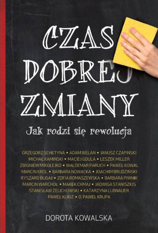 Czas dobrej zmiany Jak rodzi się rewolucja