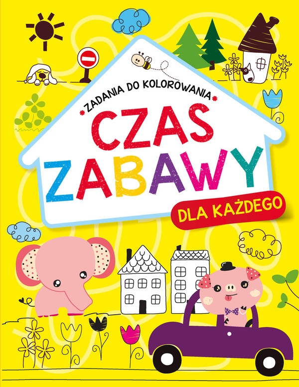 Zadania do kolorowania Czas zabawy dla każdego