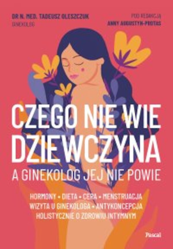 Czego nie wie dziewczyna, a ginekolog jej nie powie - mobi, epub