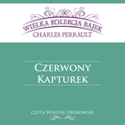 Czerwony Kapturek - Audiobook mp3 Wielka kolekcja bajek