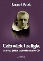 Człowiek i religia w myśli Jacka Woronieckiego OP - pdf