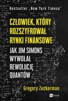 Człowiek, który rozszyfrował rynki finansowe. Jak Jim Simons wywołał rewolucję quantów - mobi, epub