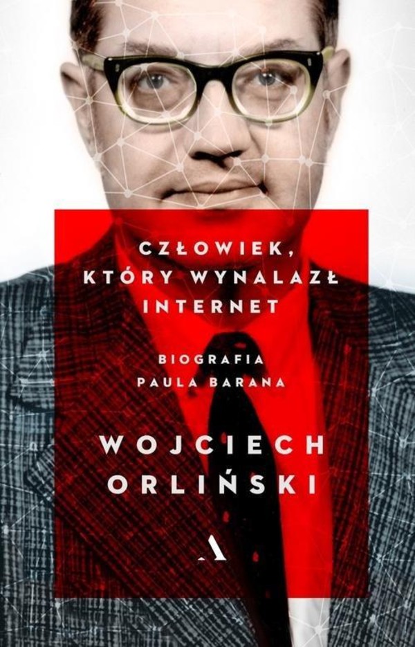 Człowiek, który wynalazł internet Biografia Paula Barana