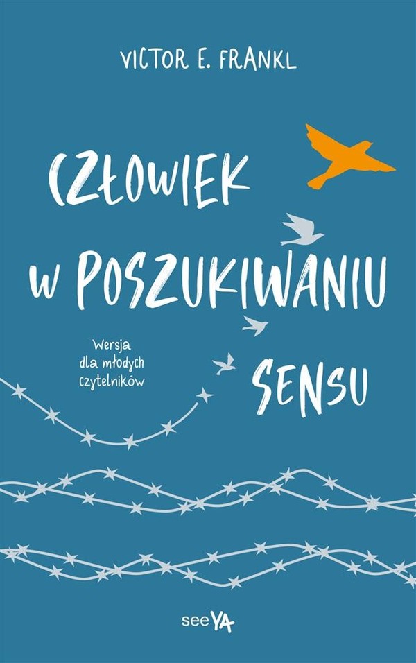 Człowiek w poszukiwaniu sensu Wersja dla młodych czytelników