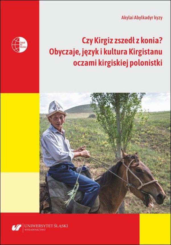 Czy Kirgiz zszedł z konia? Obyczaje, język i kultura Kirgistanu oczami kirgiskiej polonistki - pdf