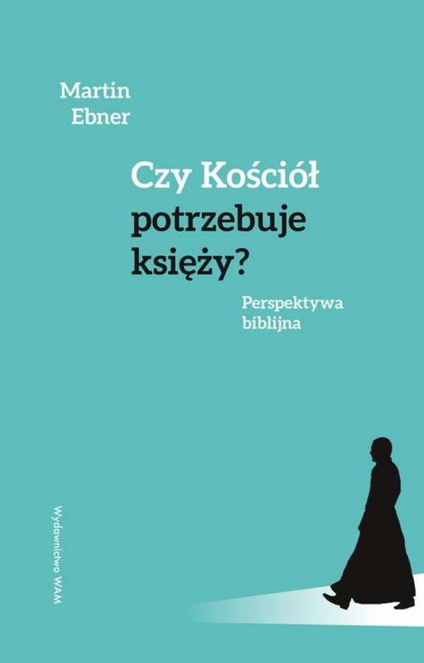 Czy Kościół potrzebuje księży? Perspektywa biblijna - epub