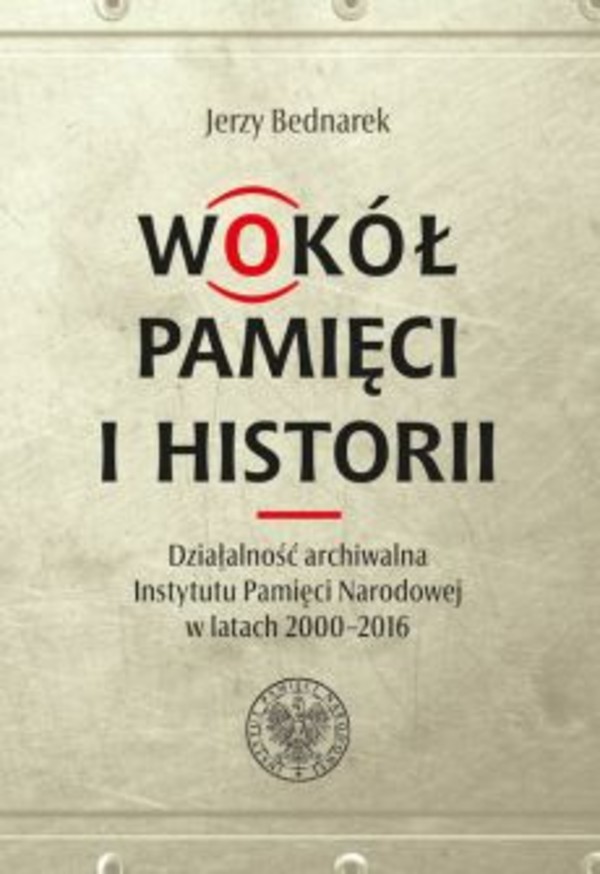 Wokół pamięci i historii Działalność archiwalna