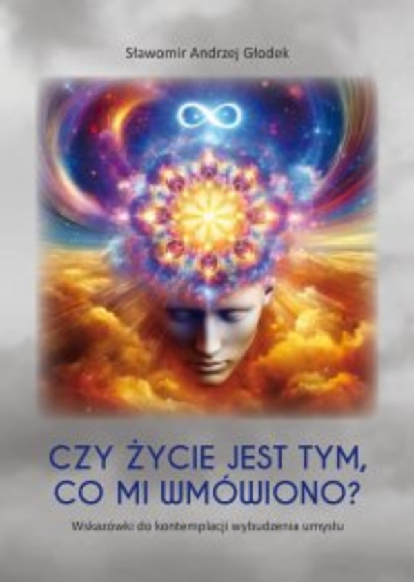 Czy życie jest tym, co mi wmówiono? Wskazówki do kontemplacji wybudzenia umysłu - mobi, epub