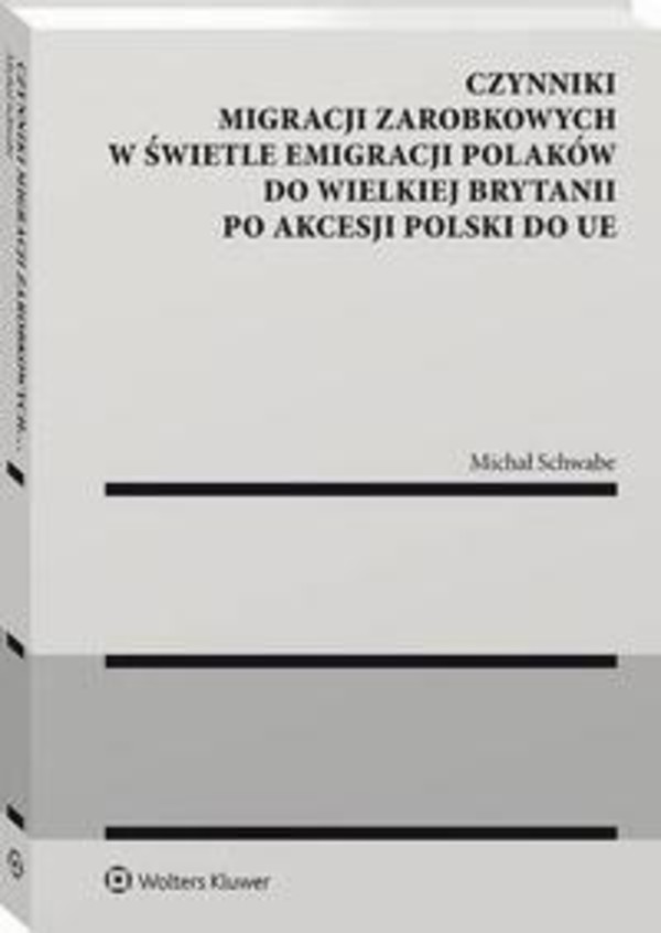 Czynniki migracji zarobkowych w świetle emigracji Polaków do Wielkiej Brytanii po akcesji Polski do UE - pdf