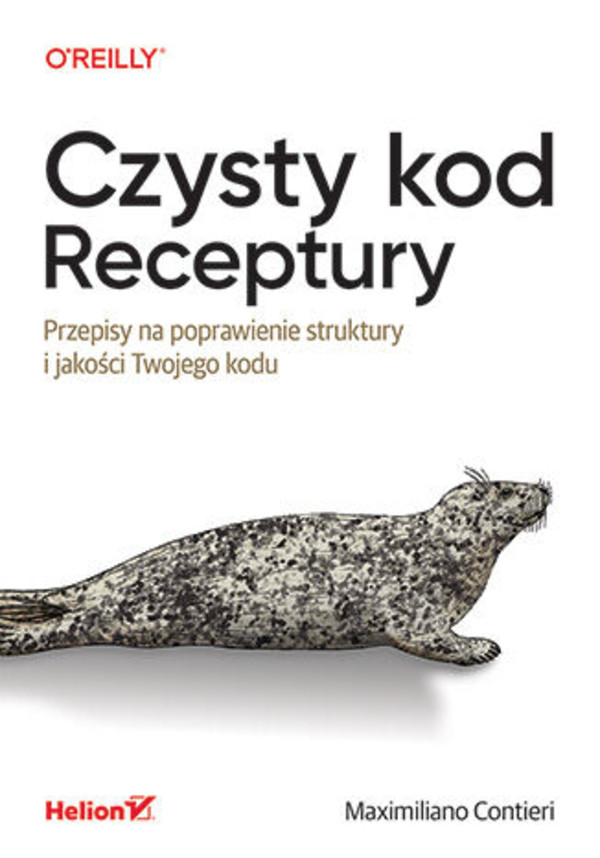 Czysty kod Receptury Przepisy na poprawienie struktury i jakości twojego kodu