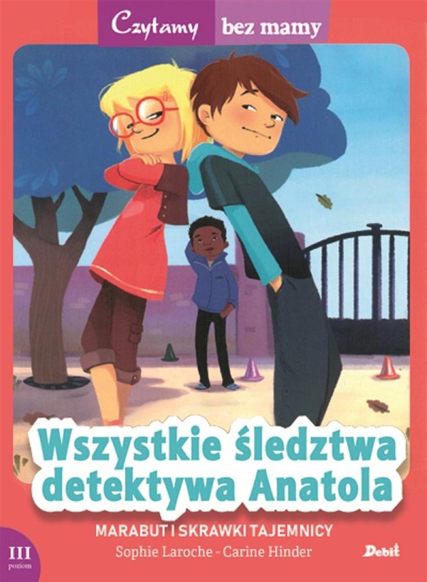 Wszystkie śledztwa detektywa Anatola Czytamy bez mamy Poziom III