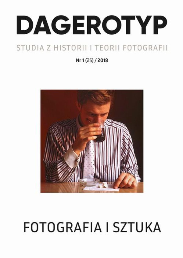 DAGEROTYP. Studia z historii i teorii fotografii, nr 1 (25) / 2018 - pdf