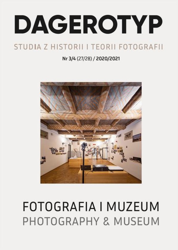 Dagerotyp. Studia z historii i teorii fotografii, Nr 3/4 (27/28) / 2020/2021 - pdf