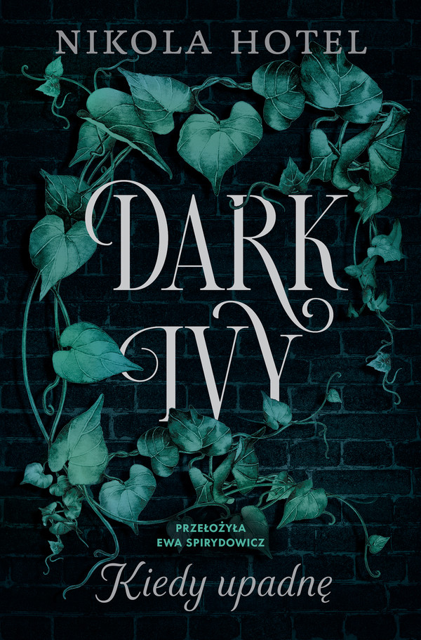 Dark Ivy Kiedy upadnę Dark Ivy Tom 1