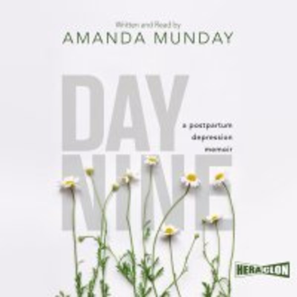 Day Nine. A Postpartum Depression Memoir - Audiobook mp3