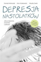 Depresja nastolatków. Jak ją rozpoznać, zrozumieć i pokonać - mobi, epub