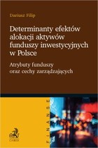 Determinanty efektów alokacji aktywów funduszy inwestycyjnych w Polsce - pdf Atrybuty funduszy oraz cechy zarządzających