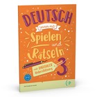 Deutsch lernen mit Spielen und Ratseln 3 mit digitaler UnterstĂźtzung + audio online B1-B2