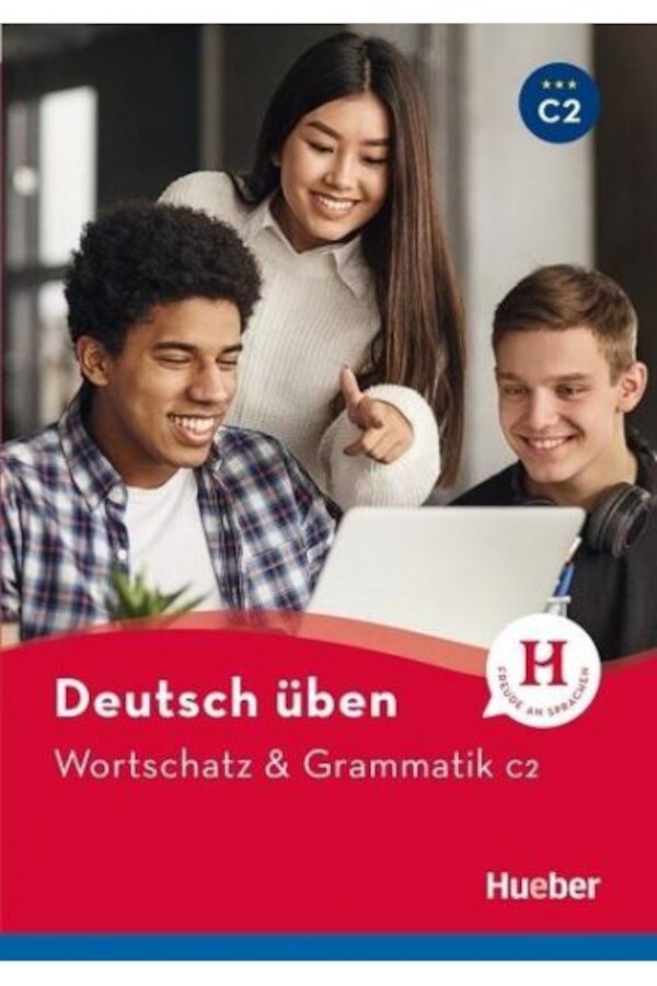 Deutsch uben. Wortschatz & Grammatik C2