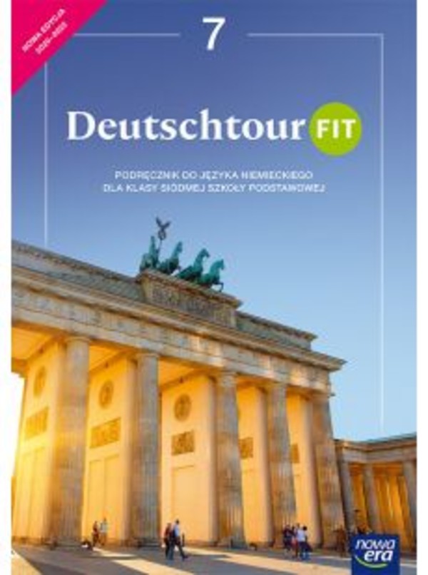 Deutschtour FIT 7. Podręcznik dla klasy siódmej szkoły podstawowej Nowa edycja 2020-2022