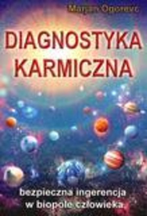 Diagnostyka karmiczna Bezpieczna ingerencja w biopole człowieka