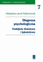 Diagnoza psychologiczna Podejście ilościowe i jakościowe t.7 - pdf