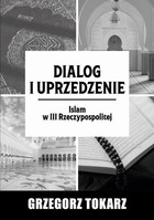 Dialog i uprzedzenie - pdf Islam w III Rzeczypospolitej