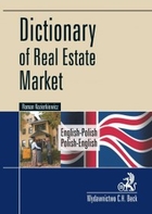 Dictionary of Real Estate Market. English-Polish, Polish-English Słownik rynku nieruchomości. Angielsko-polski, polsko-angielski - pdf