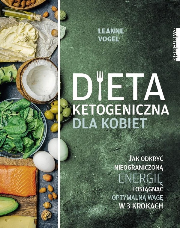 Dieta ketogeniczna dla kobiet Jak odkryć nieograniczoną energię i osiągnąć optymalną wagę w 3 krokach