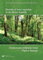 Diversity of forest vegetation of the Silesian Foothills / Zróżnicowanie roślinności leśnej Pogórza Śląskiego - pdf