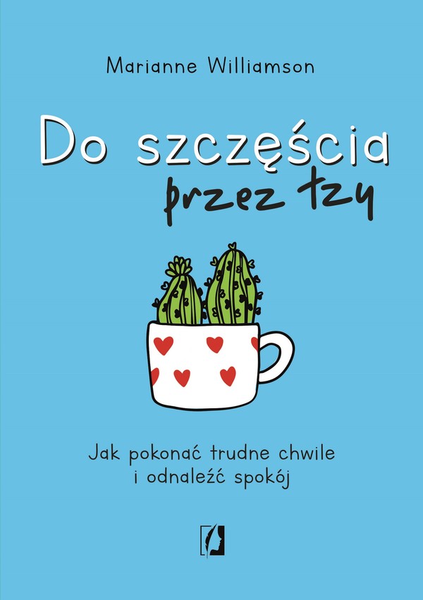 Do szczęścia przez łzy Jak pokonać trudne chwile i odnaleźć spokój