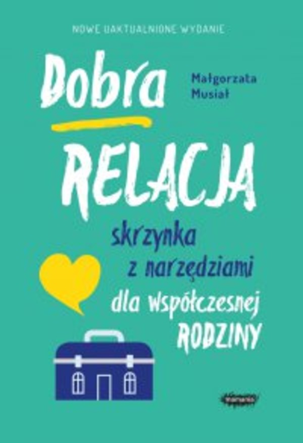 Dobra relacja. Skrzynka z narzędziami dla współczesnej rodziny - mobi, epub