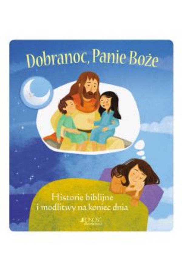 Dobranoc, Panie Boże. Historie biblijne i modlitwy na koniec dnia