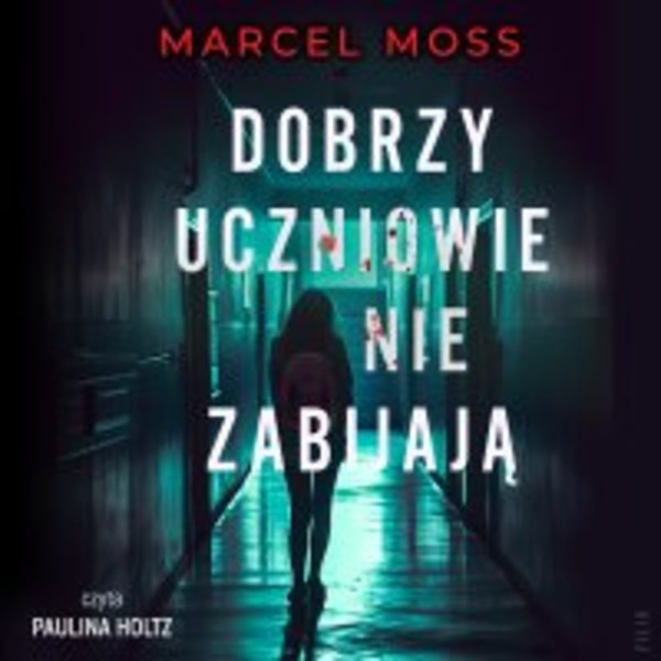 Dobrzy uczniowie nie zabijają - Audiobook mp3