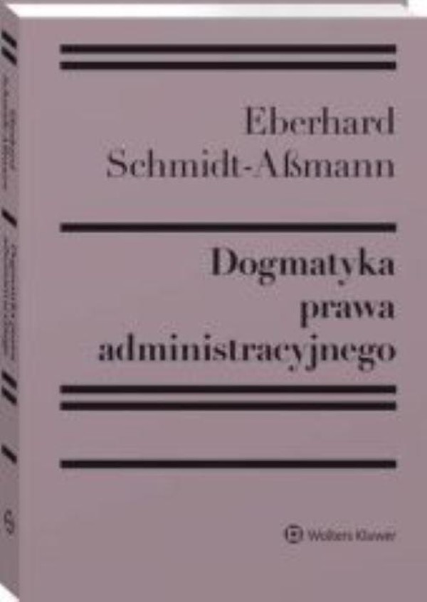 Dogmatyka prawa administracyjnego Bilans rozwoju, reformy i przyszłych zadań