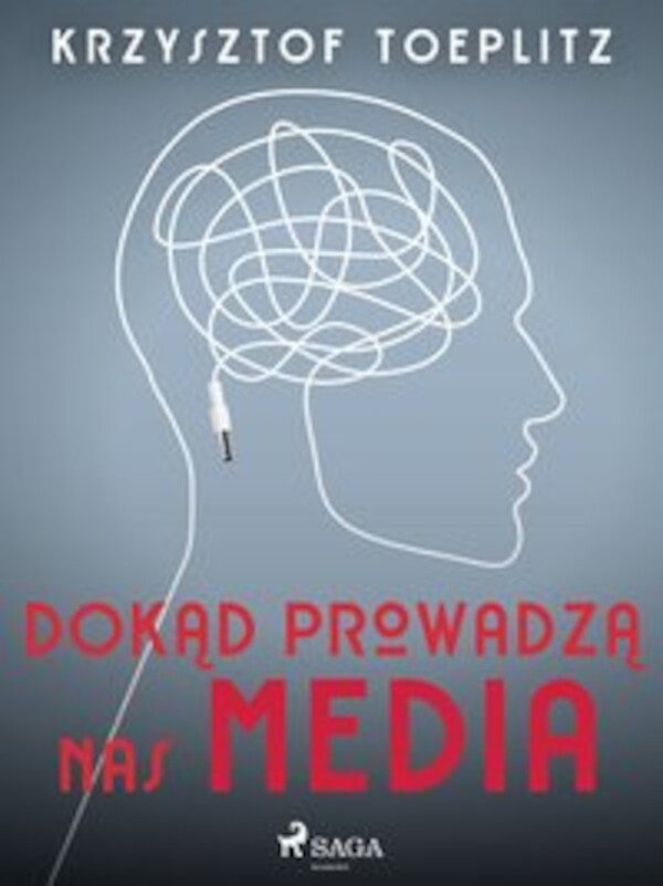 Dokąd prowadzą nas media - mobi, epub