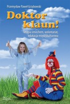 Doktor klaun! Terapia śmiechem, wolontariat, edukacja międzykulturowa - epub, pdf